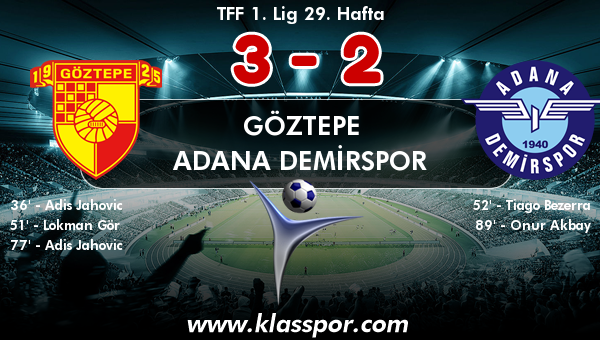 Göztepe 3 - Adana Demirspor 2