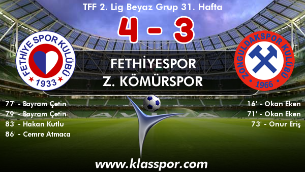 Fethiyespor 4 - Z. Kömürspor 3