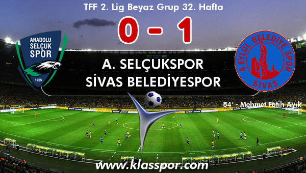 A. Selçukspor 0 - Sivas Belediyespor 1