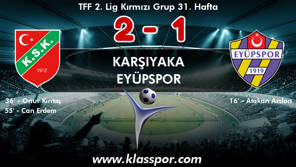 Karşıyaka 2 - Eyüpspor 1