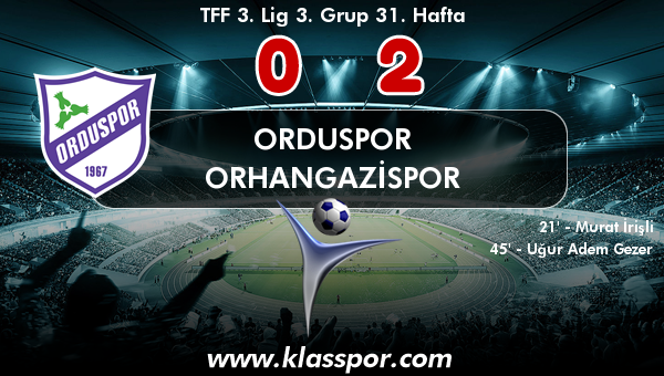 Orduspor 0 - Orhangazispor 2