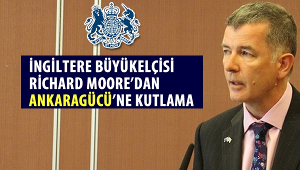 Richard Moore, Ankaragücü'nü tebrik etti!