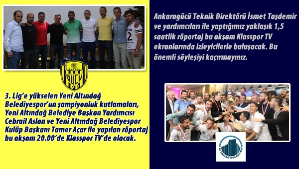 Şampiyon takımlardan röportajlar akşam Klasspor TV'de