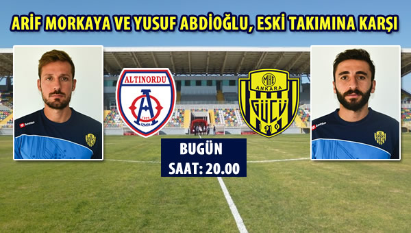 Ankaragücü'nde Arif ve Yusuf eski takımına karşı