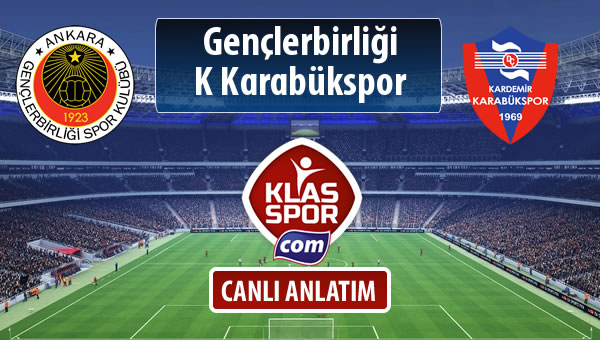 İşte Gençlerbirliği - K Karabükspor maçında ilk 11'ler