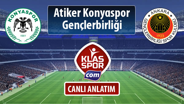 Atiker Konyaspor - Gençlerbirliği sahaya hangi kadro ile çıkıyor?