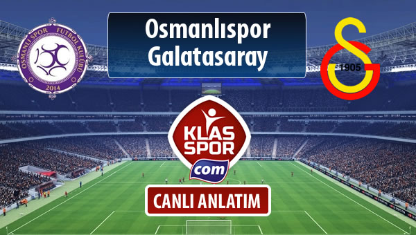 İşte Osmanlıspor - Galatasaray maçında ilk 11'ler