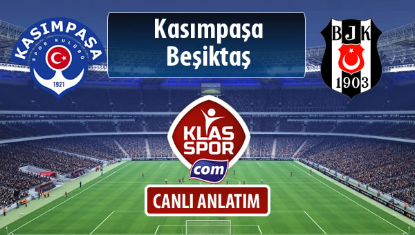 İşte Kasımpaşa - Beşiktaş maçında ilk 11'ler