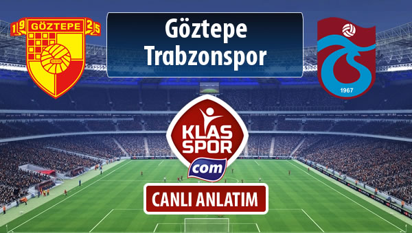 Göztepe - Trabzonspor maç kadroları belli oldu...