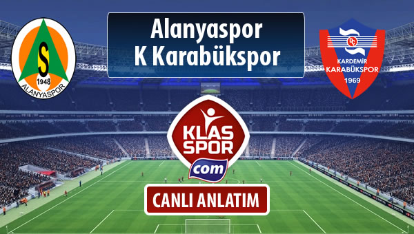 İşte Alanyaspor - K Karabükspor maçında ilk 11'ler