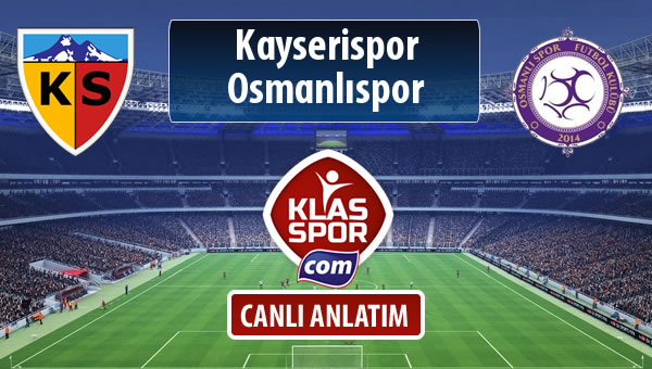 İşte Kayserispor - Osmanlıspor maçında ilk 11'ler