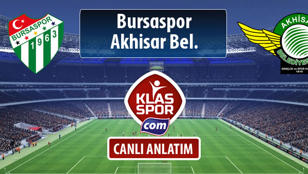İşte Bursaspor - Akhisar Bel. maçında ilk 11'ler