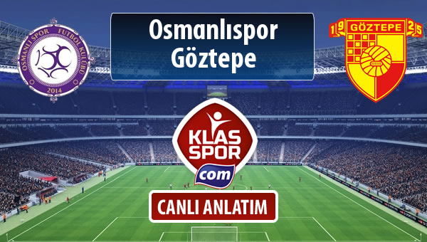 İşte Osmanlıspor - Göztepe maçında ilk 11'ler