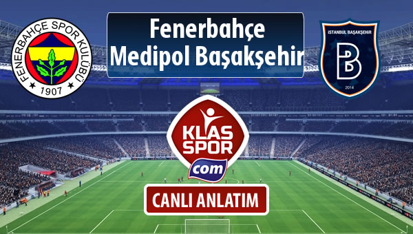 Fenerbahçe - M.Başakşehir sahaya hangi kadro ile çıkıyor?