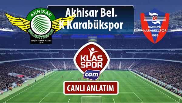 Akhisar Bel. - K Karabükspor sahaya hangi kadro ile çıkıyor?