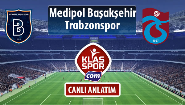 M.Başakşehir - Trabzonspor sahaya hangi kadro ile çıkıyor?