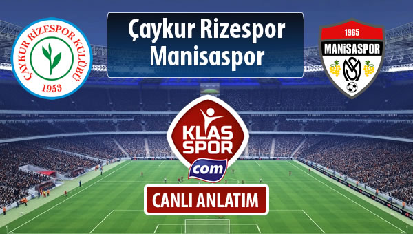 İşte Çaykur Rizespor - Manisaspor maçında ilk 11'ler