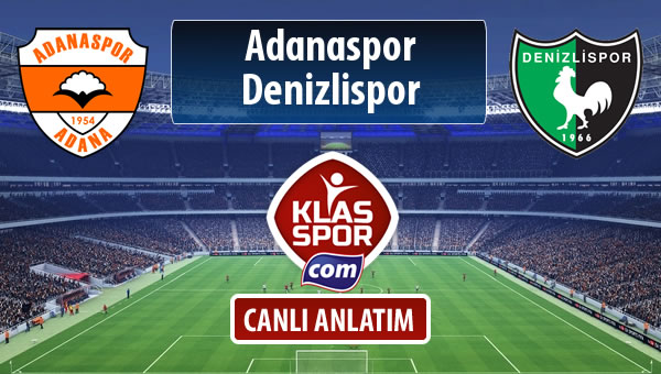 İşte Adanaspor - Denizlispor maçında ilk 11'ler