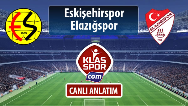 İşte Eskişehirspor - Elazığspor maçında ilk 11'ler