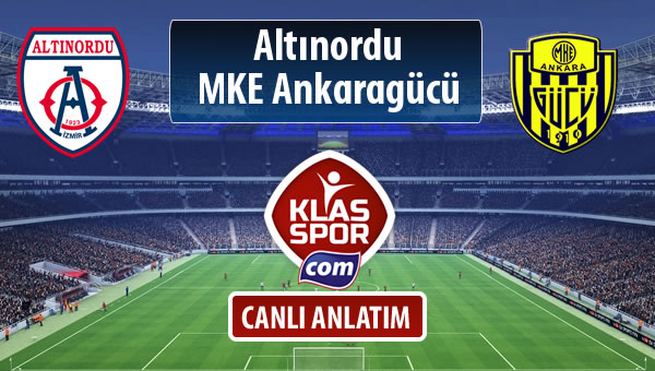 Altınordu - MKE Ankaragücü sahaya hangi kadro ile çıkıyor?