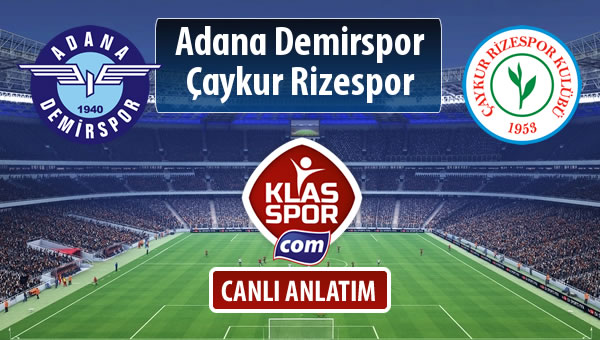 Adana Demirspor - Çaykur Rizespor sahaya hangi kadro ile çıkıyor?