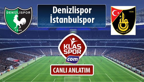 Denizlispor - İstanbulspor maç kadroları belli oldu...