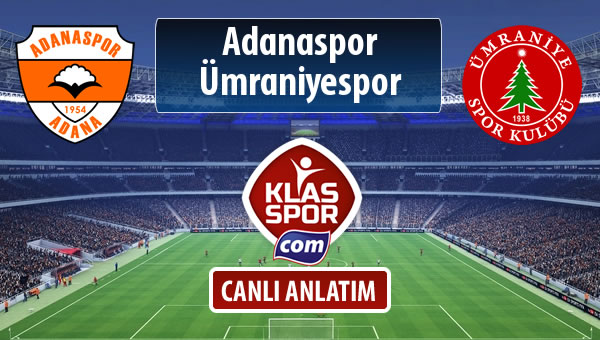 Adanaspor - Ümraniyespor sahaya hangi kadro ile çıkıyor?