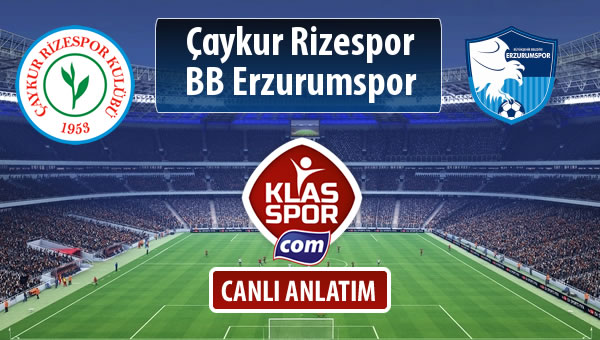 Çaykur Rizespor - BB Erzurumspor maç kadroları belli oldu...