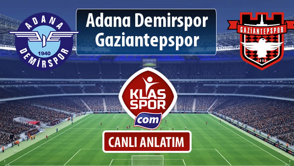 Adana Demirspor - Gaziantepspor sahaya hangi kadro ile çıkıyor?