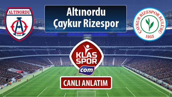 İşte Altınordu - Çaykur Rizespor maçında ilk 11'ler