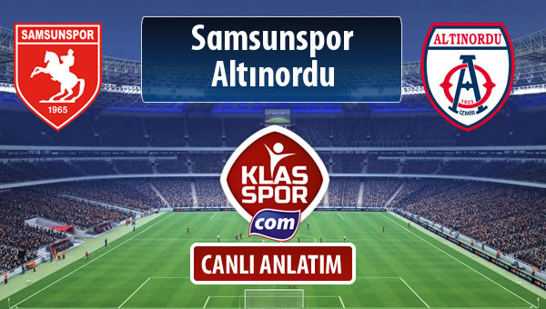 Samsunspor - Altınordu maç kadroları belli oldu...