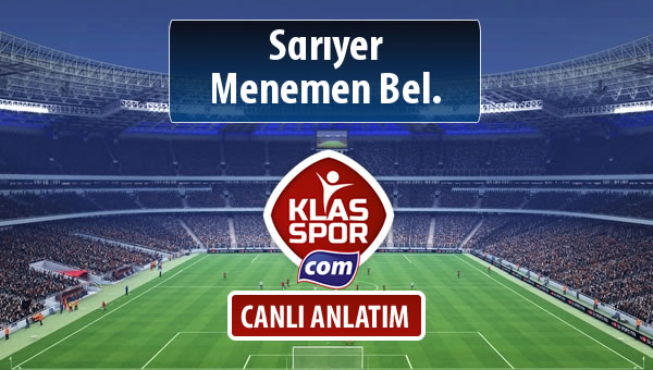 Sarıyer - Menemen Bel. maç kadroları belli oldu...