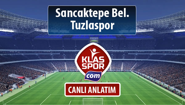 Sancaktepe Bel. - Tuzlaspor sahaya hangi kadro ile çıkıyor?