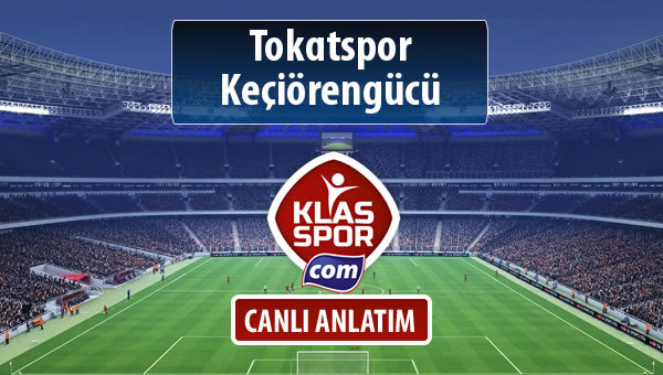 Tokatspor - Keçiörengücü maç kadroları belli oldu...