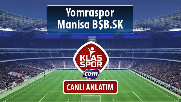 Yomraspor - Manisa BŞB.SK sahaya hangi kadro ile çıkıyor?