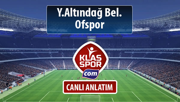 İşte Y.Altındağ Bel. - Ofspor maçında ilk 11'ler