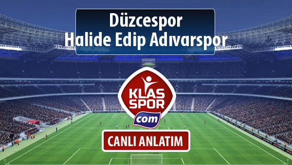 İşte Düzcespor - Halide Edip Adıvarspor maçında ilk 11'ler