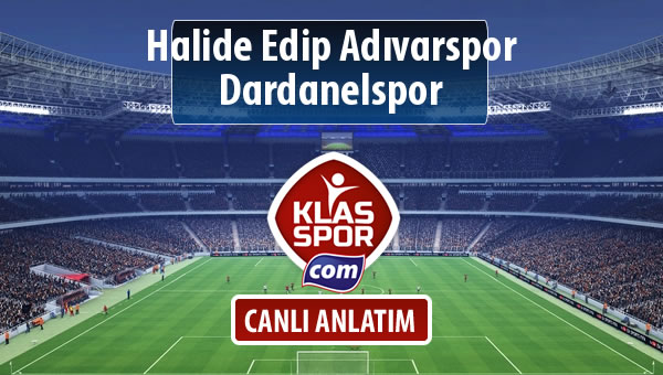 İşte Halide Edip Adıvarspor - Dardanelspor maçında ilk 11'ler