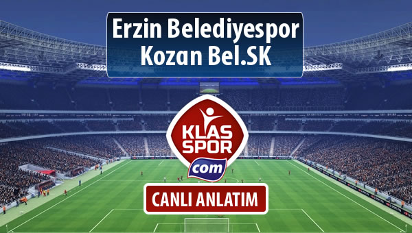 Erzin Belediyespor - Kozan Bel.SK sahaya hangi kadro ile çıkıyor?