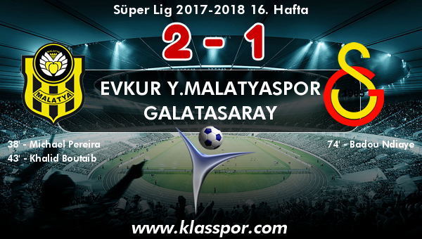 Evkur Y.Malatyaspor 2 - Galatasaray 1