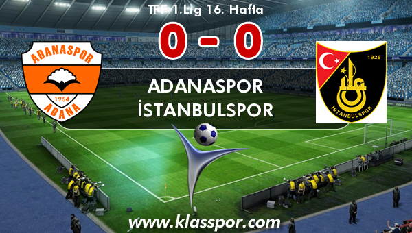 Adanaspor 0 - İstanbulspor 0
