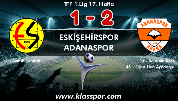 Eskişehirspor 1 - Adanaspor 2