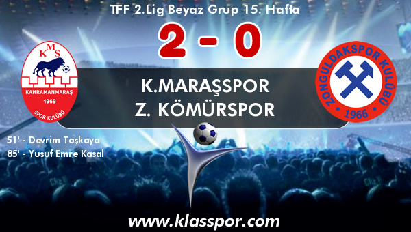 K.Maraşspor 2 - Z. Kömürspor 0