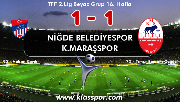 Niğde Belediyespor 1 - K.Maraşspor 1