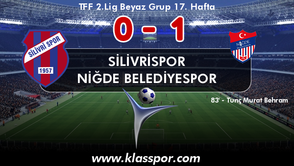 Silivrispor 0 - Niğde Belediyespor 1