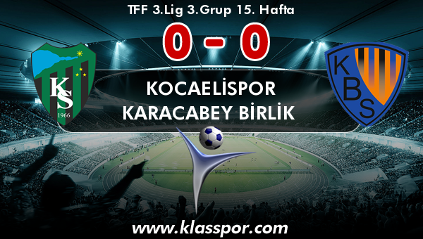 Kocaelispor 0 - Karacabey Birlik  0