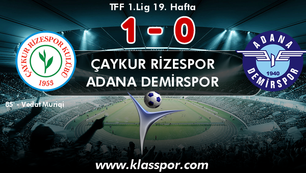 Çaykur Rizespor 1 - Adana Demirspor 0