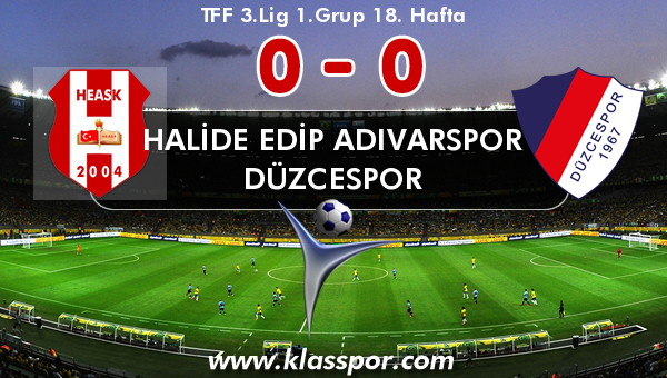 Halide Edip Adıvarspor 0 - Düzcespor 0