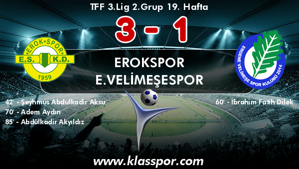 Erokspor 3 - E.Velimeşespor 1