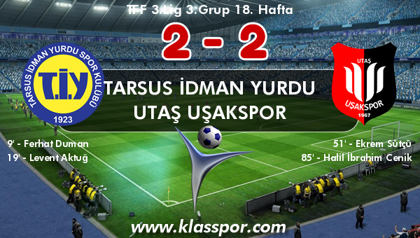 Tarsus İdman Yurdu 2 - Utaş Uşakspor 2